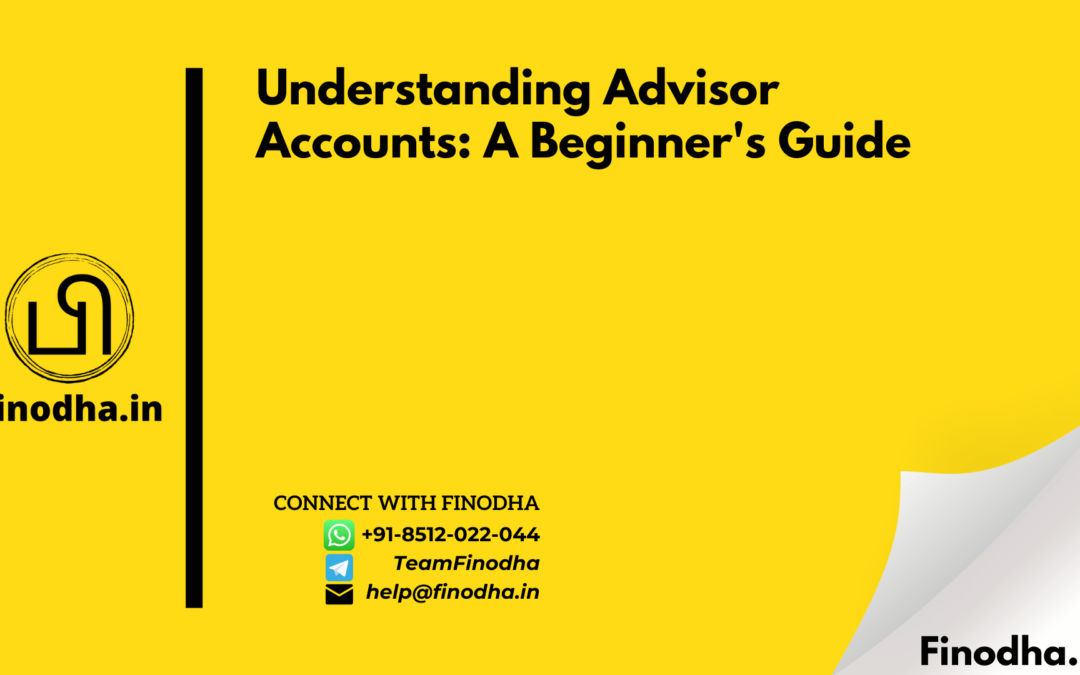 Understanding Advisor Accounts: A Beginner’s Guide