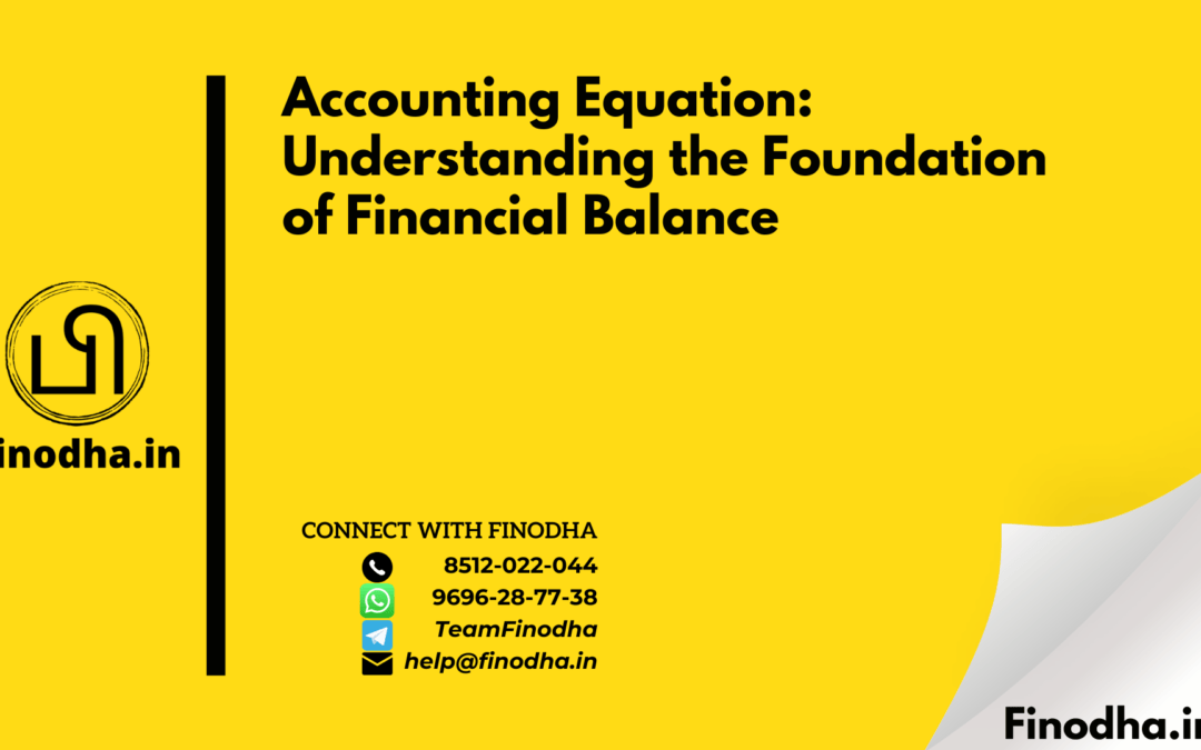 Accounting Equation: Understanding the Foundation of Financial Balance