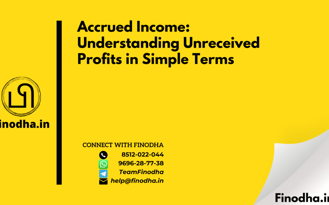 Accrued Income: Understanding Unreceived Profits in Simple Terms