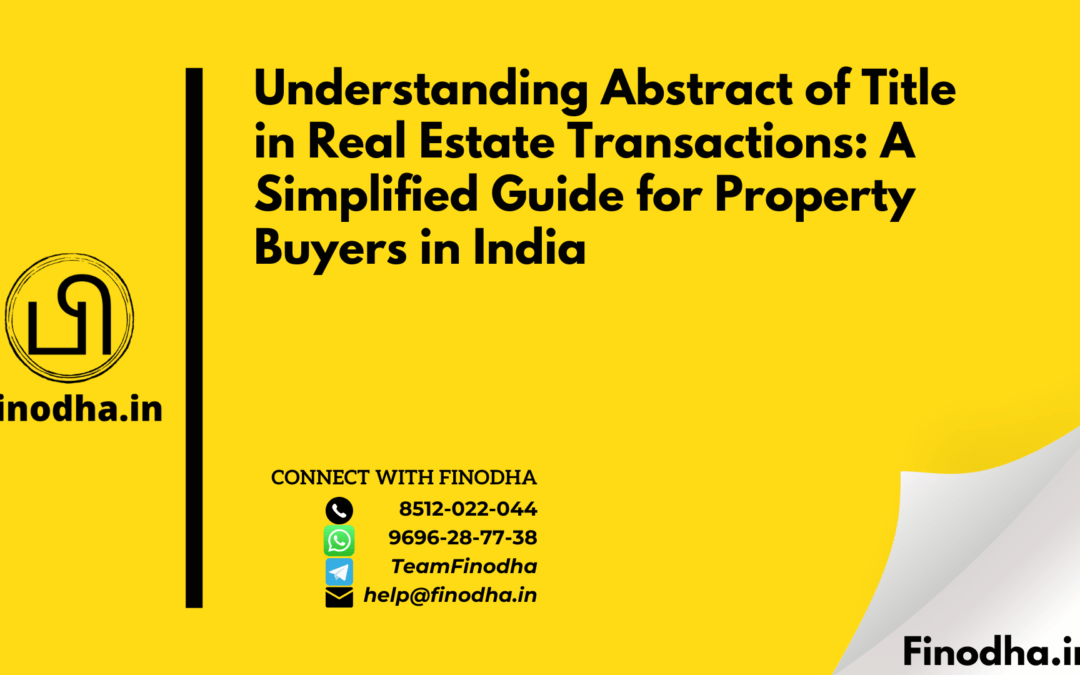 Understanding Abstract of Title in Real Estate Transactions: A Simplified Guide for Property Buyers in India