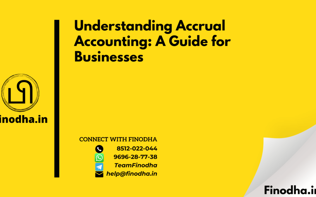 Understanding Accrual Accounting: A Guide for Businesses