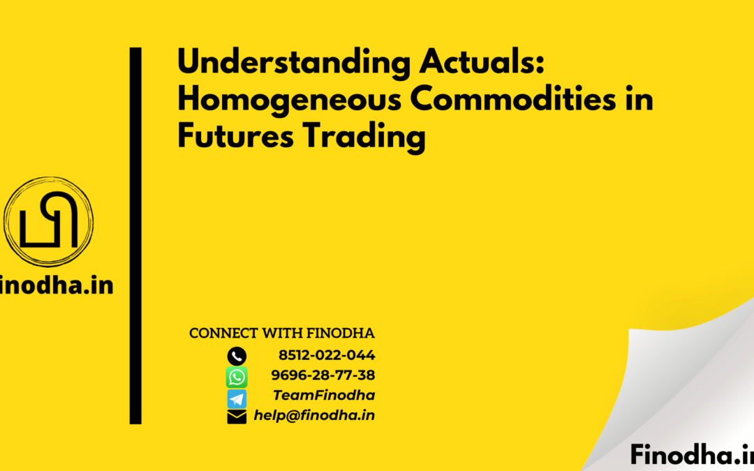 Understanding Actuals Homogeneous Commodities in Futures Trading