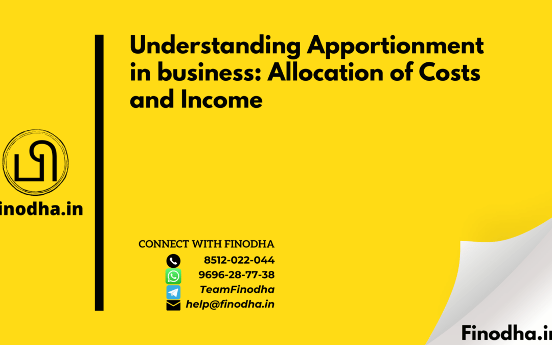 Understanding Apportionment in business: Allocation of Costs and Income