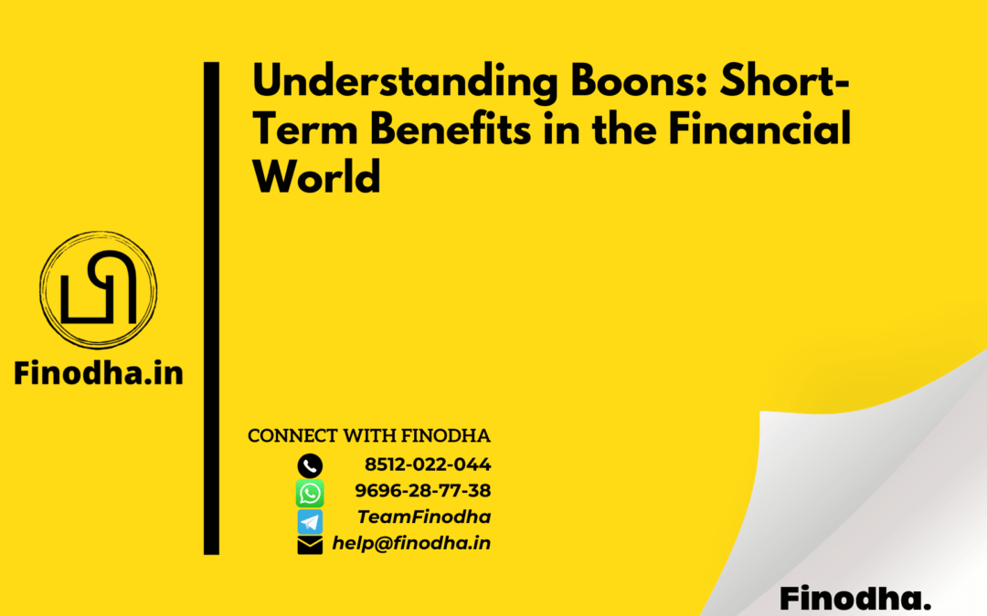 Understanding Boons: Short-Term Benefits in the Financial World