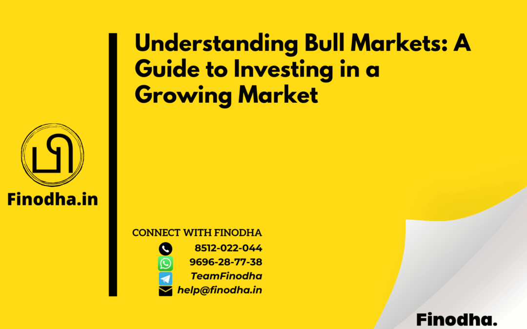 Understanding Bull Markets: A Guide to Investing in a Growing Market