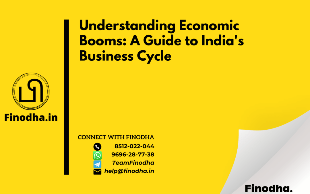 Understanding Economic Booms: A Guide to India’s Business Cycle