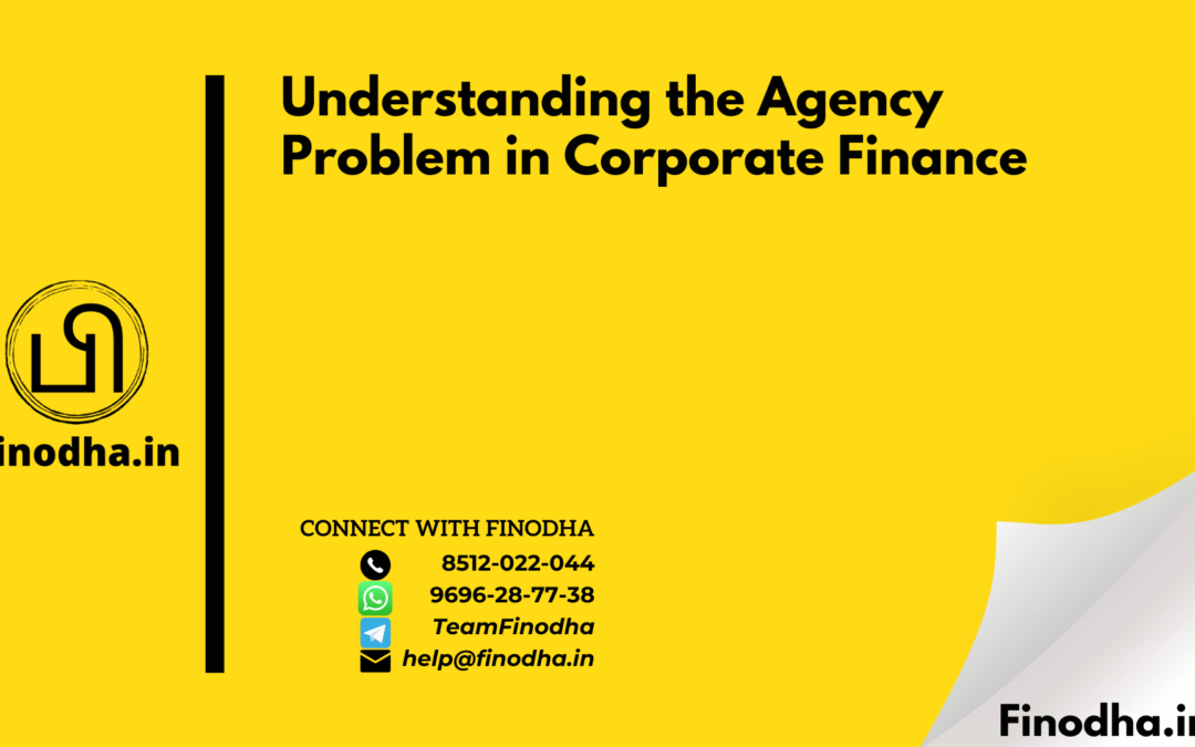 Understanding the Agency Problem in Corporate Finance