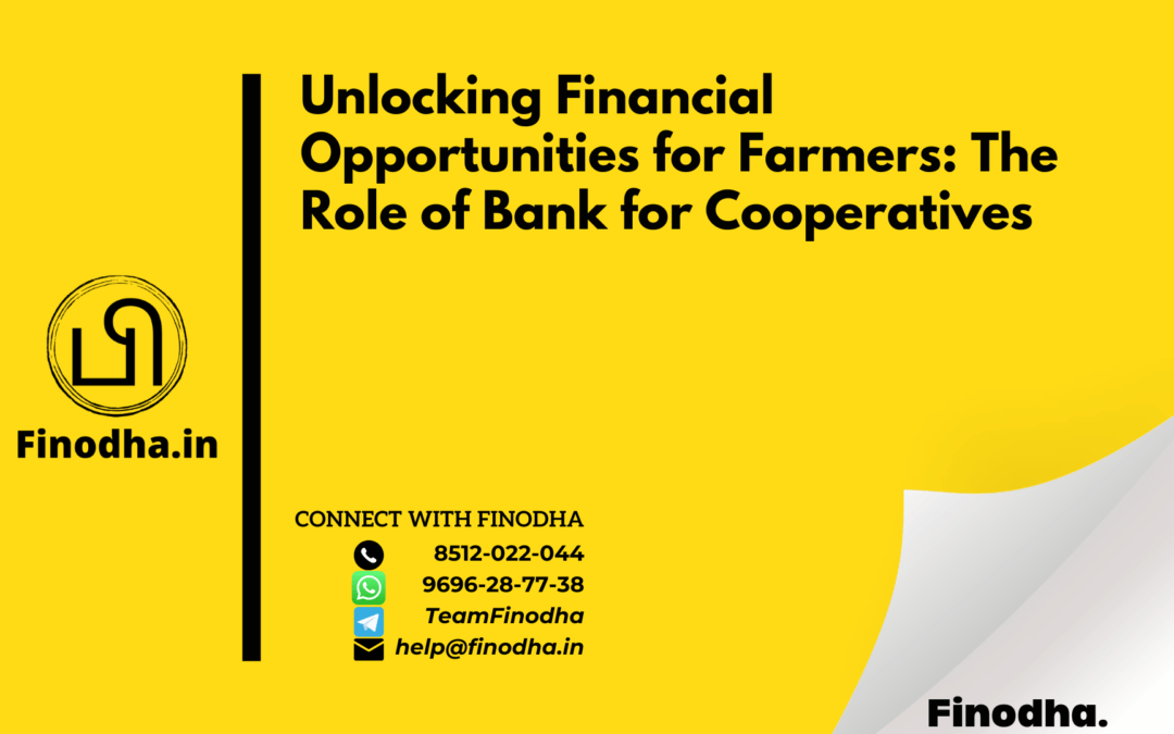 Unlocking Financial Opportunities for Farmers: The Role of Bank for Cooperatives