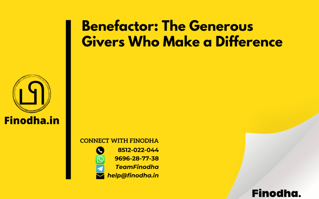 Benefactor: The Generous Givers Who Make a Difference