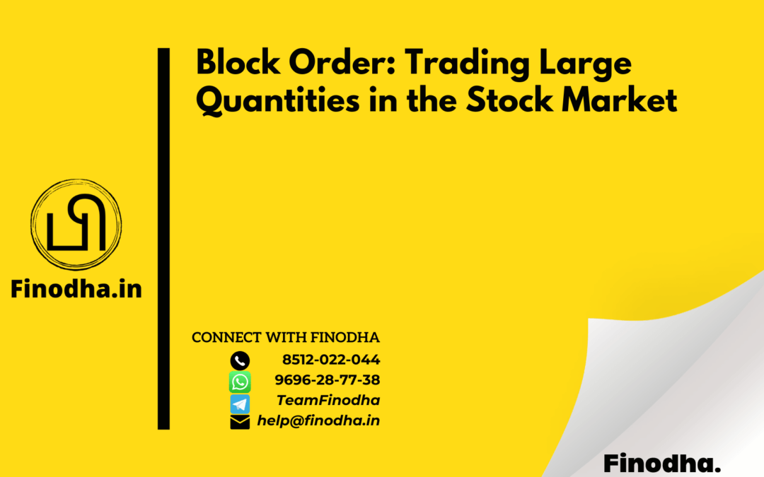 Block Order: Trading Large Quantities in the Stock Market