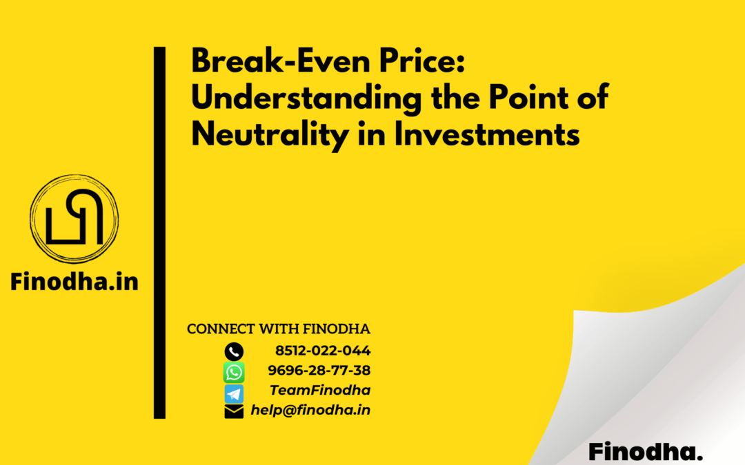 Break-Even Price: Understanding the Point of Neutrality in Investments