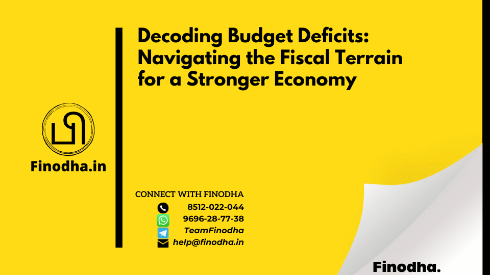 Decoding Budget Deficits Navigating the Fiscal Terrain for a Stronger Economy