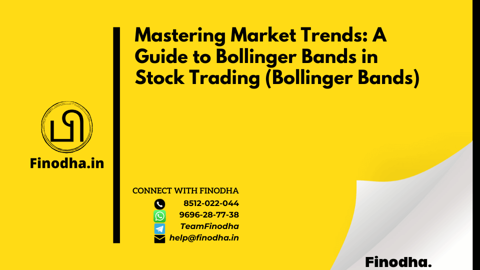 Mastering Market Trends: A Guide to Bollinger Bands in Stock Trading (Bollinger Bands)