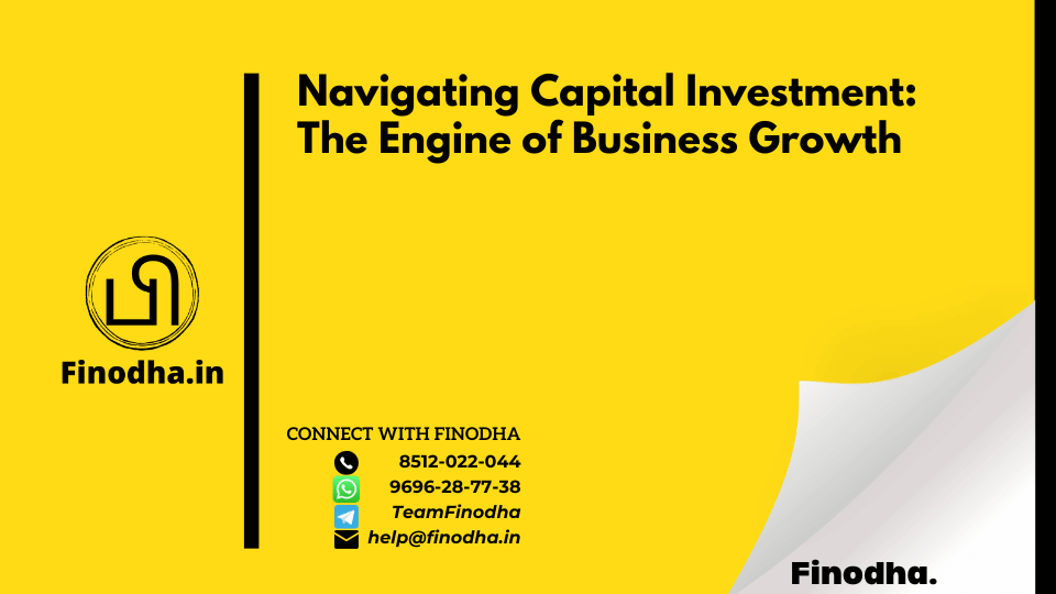 Navigating Capital Investment: The Engine of Business Growth