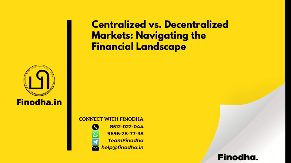 Centralized vs. Decentralized Markets: Navigating the Financial Landscape