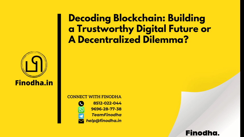 Decoding Blockchain: Building a Trustworthy Digital Future or A Decentralized Dilemma?