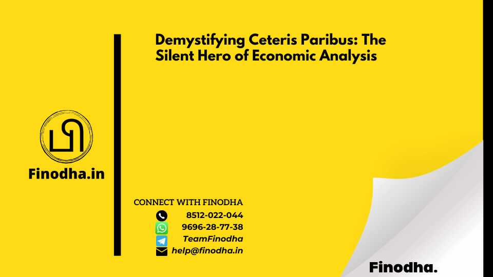 Demystifying Ceteris Paribus: The Silent Hero of Economic Analysis