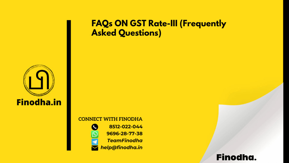 FAQs ON GST Rate-III (Frequently Asked Questions)