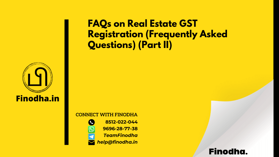 FAQs on Real Estate GST Registration (Frequently Asked Questions) (Part II)