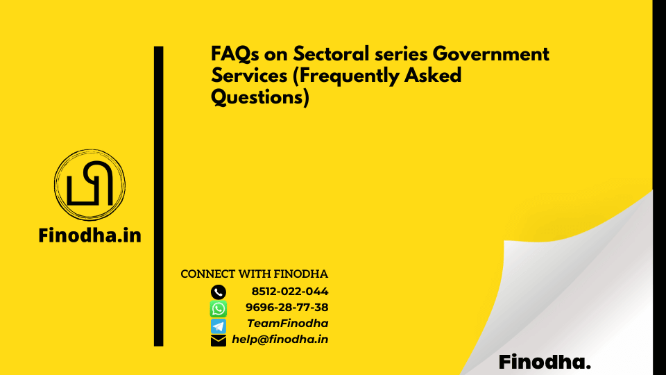 FAQs on Sectoral Series Government Services (Frequently Asked Questions)