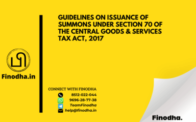 GUIDELINES ON ISSUANCE OF SUMMONS UNDER SECTION 70 OF THE CENTRAL GOODS & SERVICES TAX ACT, 2017