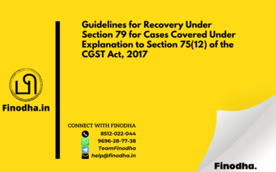 Guidelines for Recovery Under Section 79 for Cases Covered Under Explanation to Section 75(12) of the CGST Act, 2017