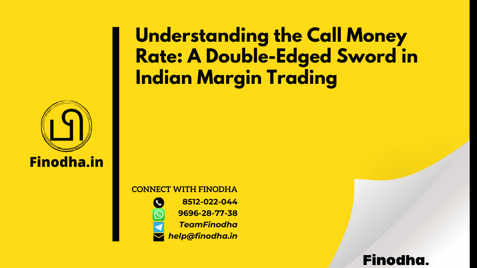 Understanding the Call Money Rate: A Double-Edged Sword in Indian Margin Trading