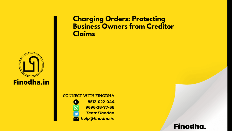 Charging Orders: Protecting Business Owners from Creditor Claims