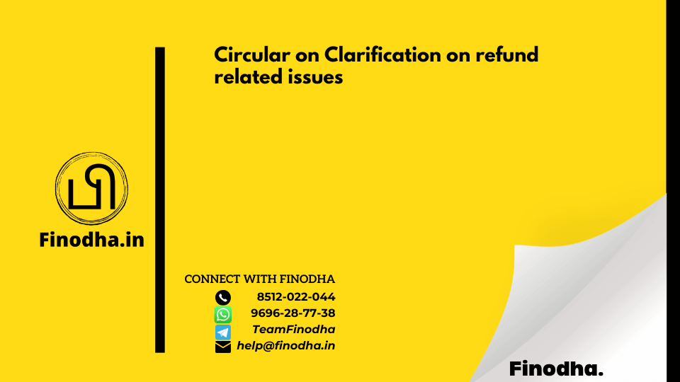 Circular No. 166/22/2021 – GST: Circular on Clarification on refund related issues