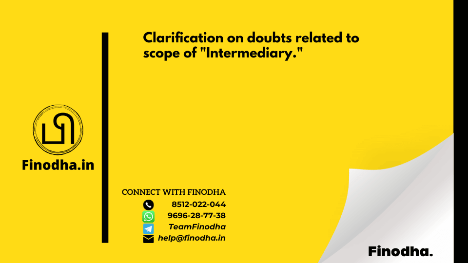 Circular No. 159/15/2021 – GST: Clarification on doubts related to scope of “Intermediary.”