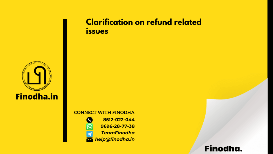 Circular No. 181/13/2022 – GST: Clarification on Refund Related Issues