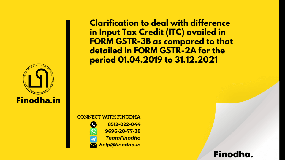 Circular No. 193/05/2023 – GST: Clarification to deal with difference in Input Tax Credit (ITC) availed in FORM GSTR-3B as compared to that detailed in FORM GSTR-2A for the period 01.04.2019 to 31.12.2021