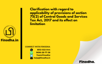 Circular No. 185/17/2022 – GST: Clarification with regard to applicability of provisions of section 75(2) of Central Goods and Services Tax Act, 2017 and its effect on limitation