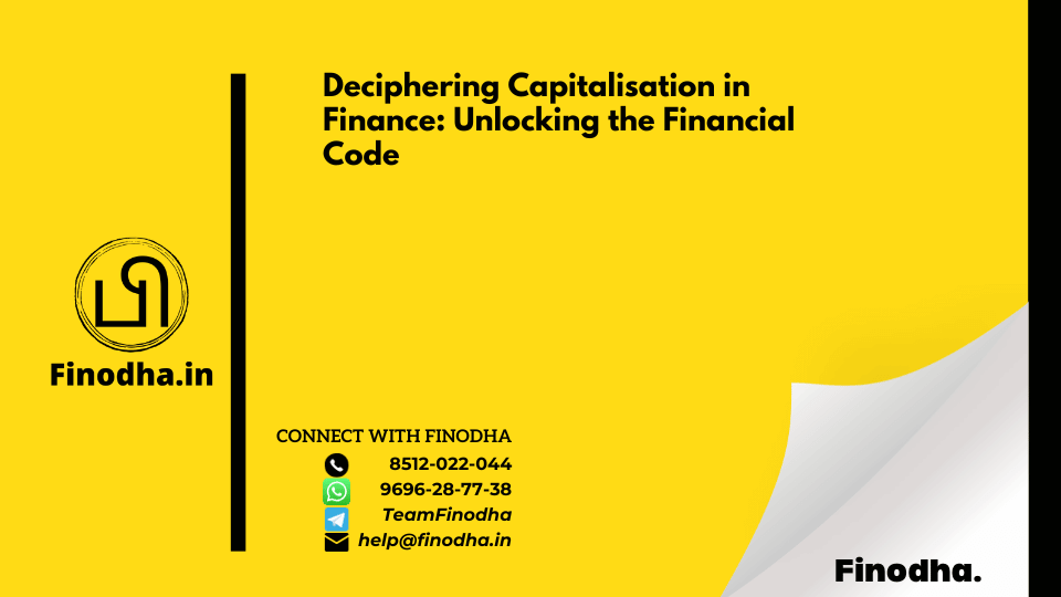 Deciphering Capitalisation in Finance: Unlocking the Financial Code