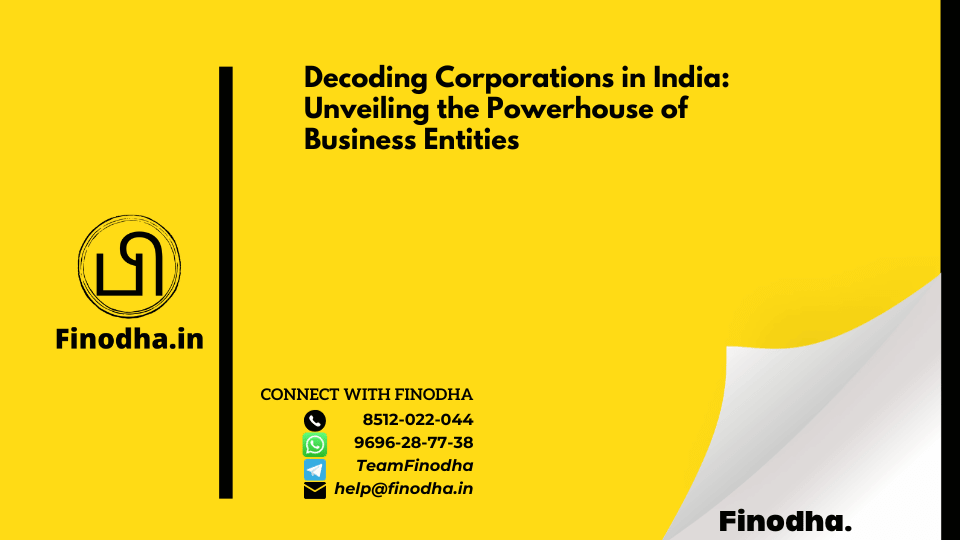 Decoding Corporations in India: Unveiling the Powerhouse of Business Entities