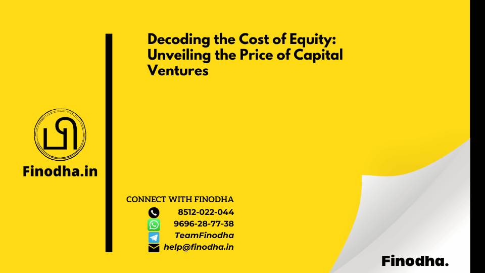 Decoding the Cost of Equity: Unveiling the Price of Capital Ventures