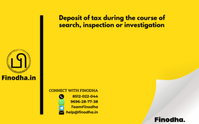 Deposit of Tax During the Course of Search, Inspection or Investigation