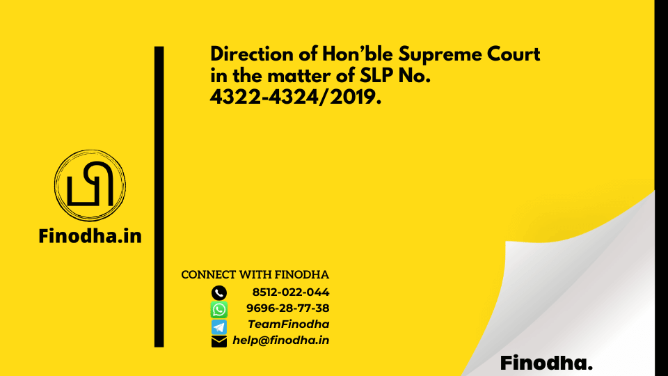 INSTRUCTION: 02/2019-20: Direction of Hon’ble Supreme Court in the matter of SLP No. 4322-4324/2019.