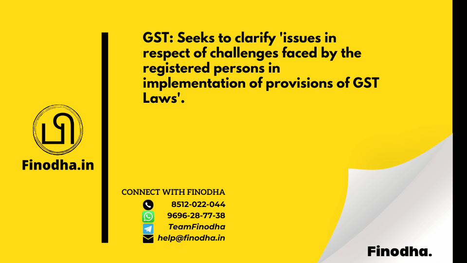 Circular No. 138/08/2020 – GST: Seeks to clarify ‘issues in respect of challenges faced by the registered persons in implementation of provisions of GST Laws’.