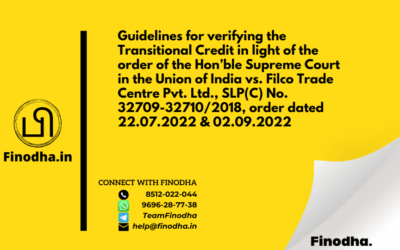 Circular No. 182/14/2022 – GST: Guidelines for verifying the Transitional Credit in light of the order of the Hon’ble Supreme Court in the Union of India vs. Filco Trade Centre Pvt. Ltd., SLP(C) No. 32709-32710/2018, order dated 22.07.2022 & 02.09.2022