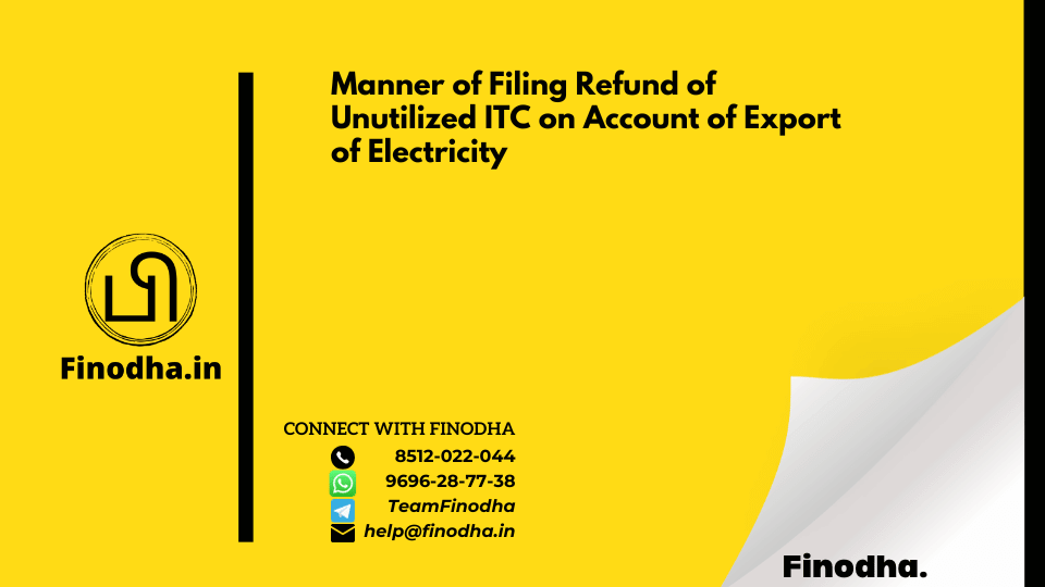 Circular No. 175/07/2022 – GST: Manner of Filing Refund of Unutilized ITC on Account of Export of Electricity