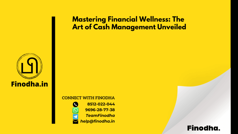 Mastering Financial Wellness: The Art of Cash Management Unveiled