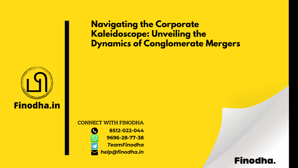 Navigating the Corporate Kaleidoscope: Unveiling the Dynamics of Conglomerate Mergers