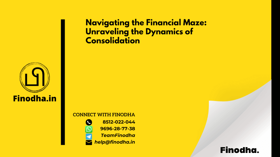 Navigating the Financial Maze: Unraveling the Dynamics of Consolidation