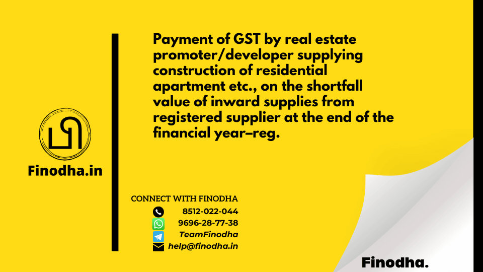 InstructionNo.3/2/2020 – GST: Payment of GST by real estate promoter/developer supplying construction of residential apartment etc., on the shortfall value of inward supplies from registered supplier at the end of the financial year–reg.