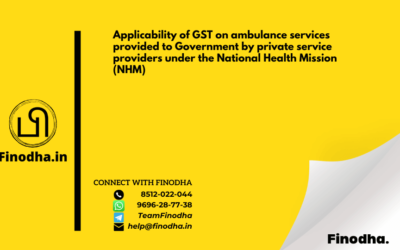 Circular No. 51/25/2018 – GST: Applicability of GST on ambulance services provided to Government by private service providers under the National Health Mission (NHM)