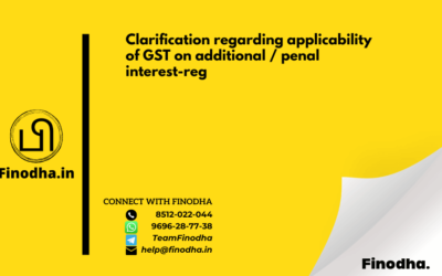 Circular No. 102/21/2019 – GST: Clarification regarding applicability of GST on additional / penal interest-reg