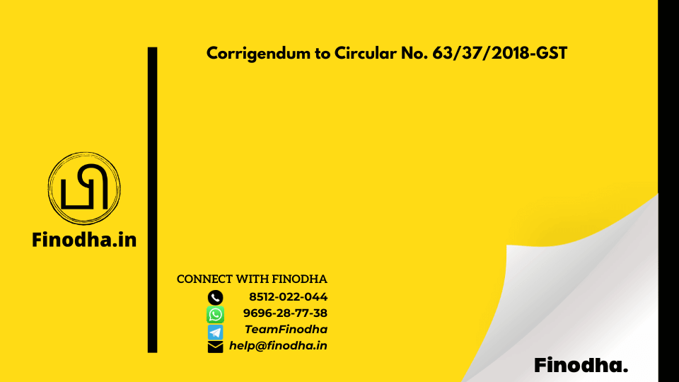 Corrigendum to Circular No. 63/37/2018-GST