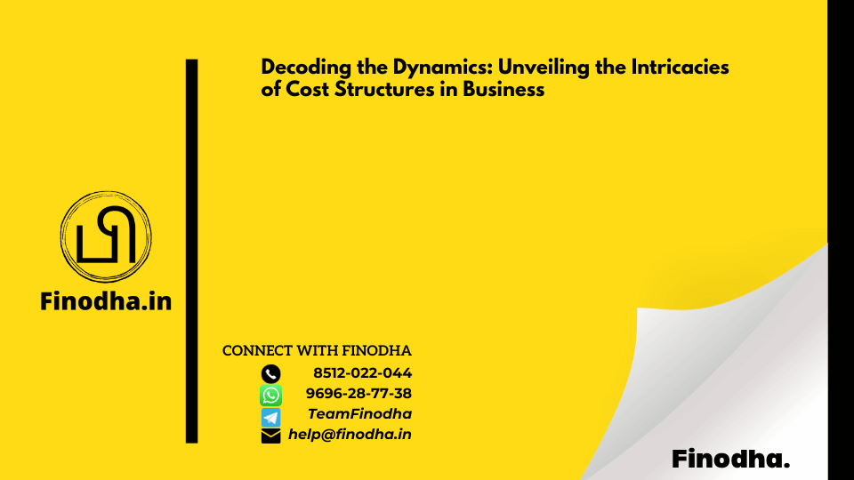 Decoding the Dynamics: Unveiling the Intricacies of Cost Structures in Business