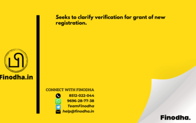 Circular No. 95/14/2019 – GST: Seeks to clarify verification for grant of new registration.